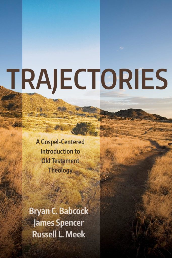 Book cover of Trajectories: A Gospel-Centered Introduction to Old Testament Theology
