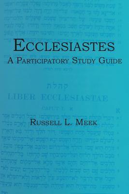 Ecclesiastes: A Participatory Study Guide